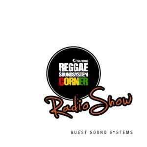 Read more about the article Reggae Sound System Corner – Radio Show